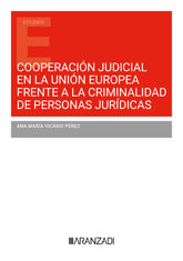 COOPERACION JUDICIAL EN LA UNION EUROPEA FRENTE A LA CRIMIN - 9788410308176